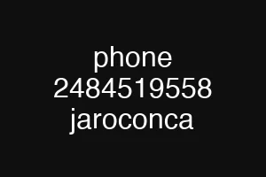phone 2484519558 jaroconca